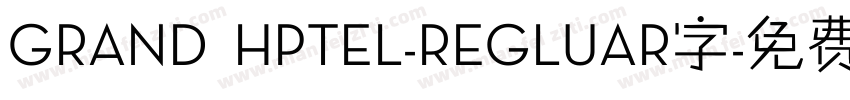 GRAND HPTEL-REGLUAR字字体转换